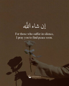 For those who suffer in silence, I pray you to find peace soon