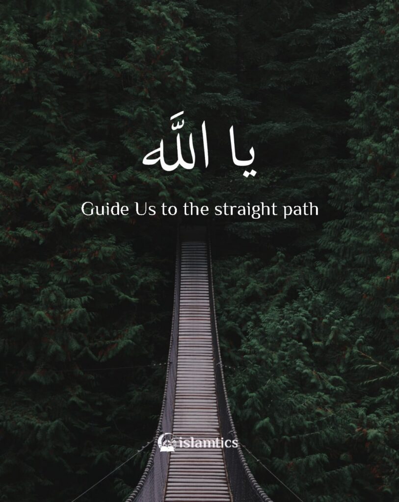 Ya Allah Guide Us To The Straight Path Islamtics