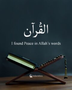 I found Peace in Allah’s words