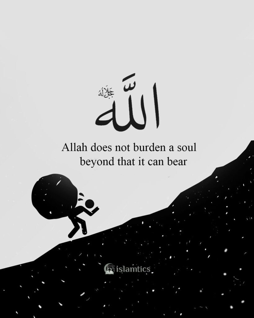 Allah does not burden a soul beyond that it can bear
