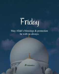 May Allah’s blessings & protection be with us always.