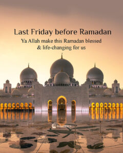 Ya Allah make this Ramadan blessed & life-changing for us