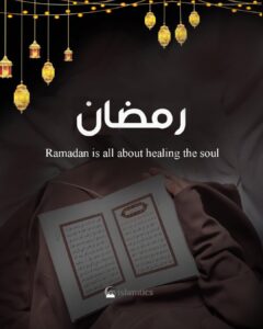 Ramadan is all about healing the soul