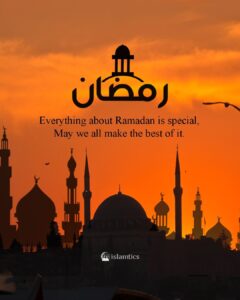 Everything about Ramadan is special, May we all make the best of it.