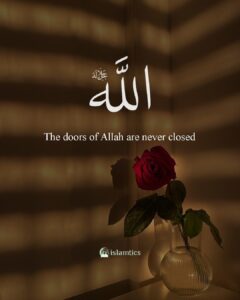 The doors of Allah are never closed