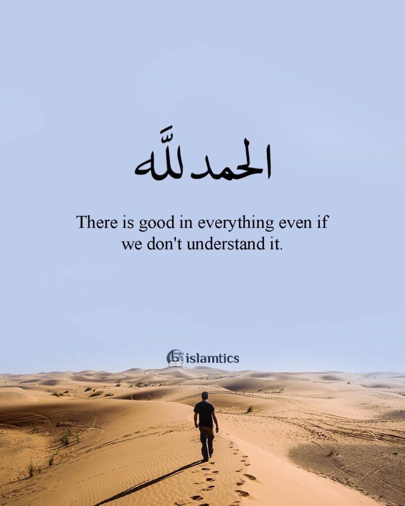 There is good in everything even if we don't understand it