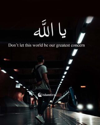 Don’t let this world be our greatest concern