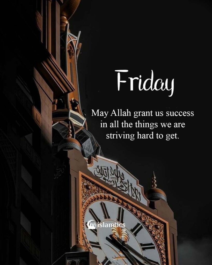May Allah grant us success in all the things we are striving hard to get.