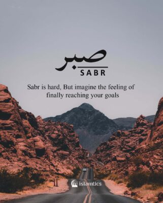 Sabr is hard, But imagine the feeling of finally reaching your goals