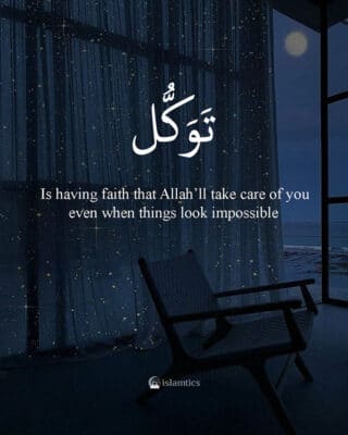 Is having faith that Allah’ll take care of you even when things look impossible