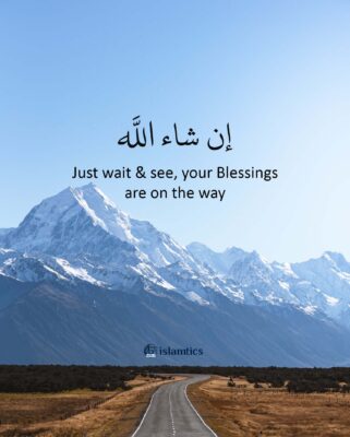 Just wait & see, your Blessings are on the way Insha AllahJust wait & see, your Blessings are on the way Insha Allah