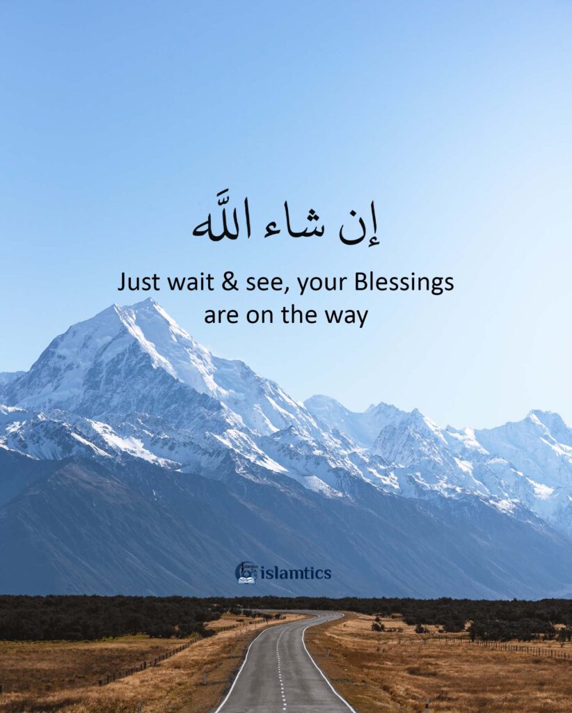Just wait & see, your Blessings are on the way Insha AllahJust wait & see, your Blessings are on the way Insha Allah