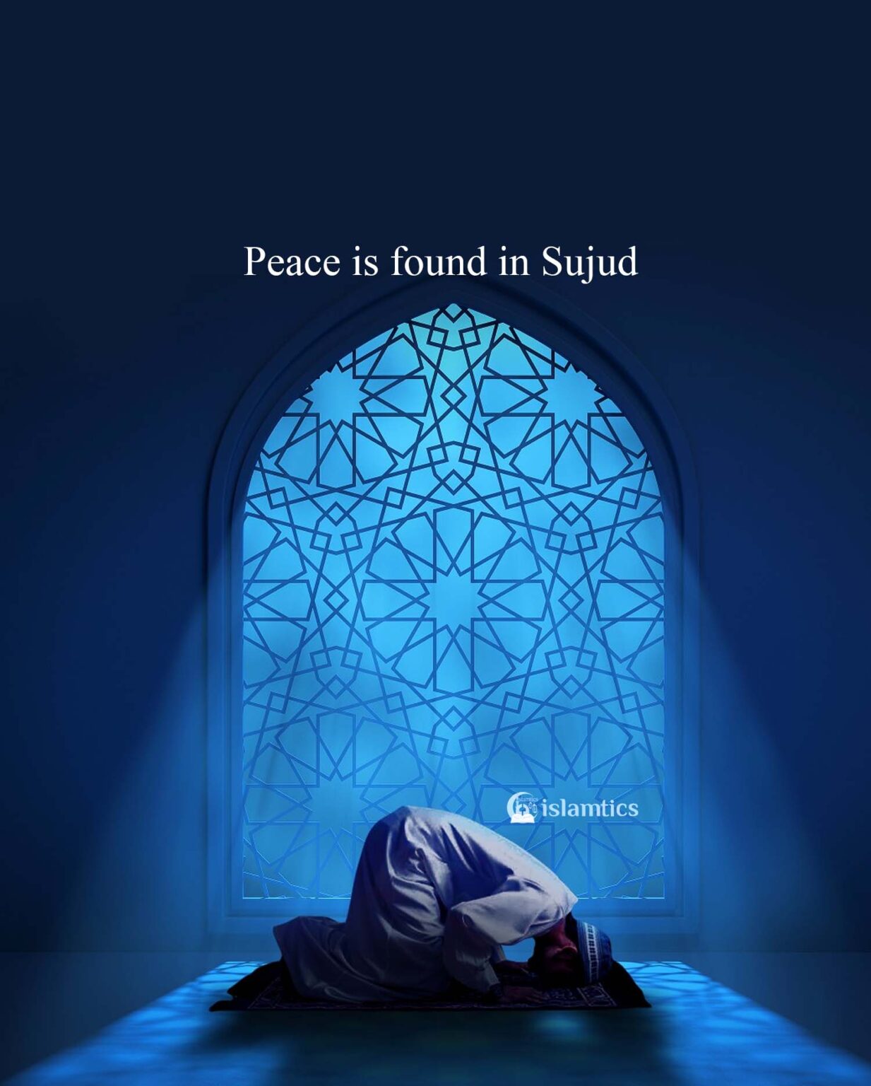 Peace Is Found In Sujud Islamtics