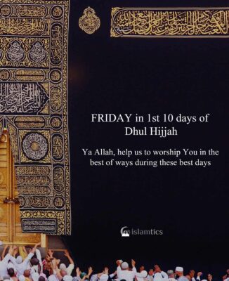FRIDAY in 1st 10 days of Dhul Hijjah