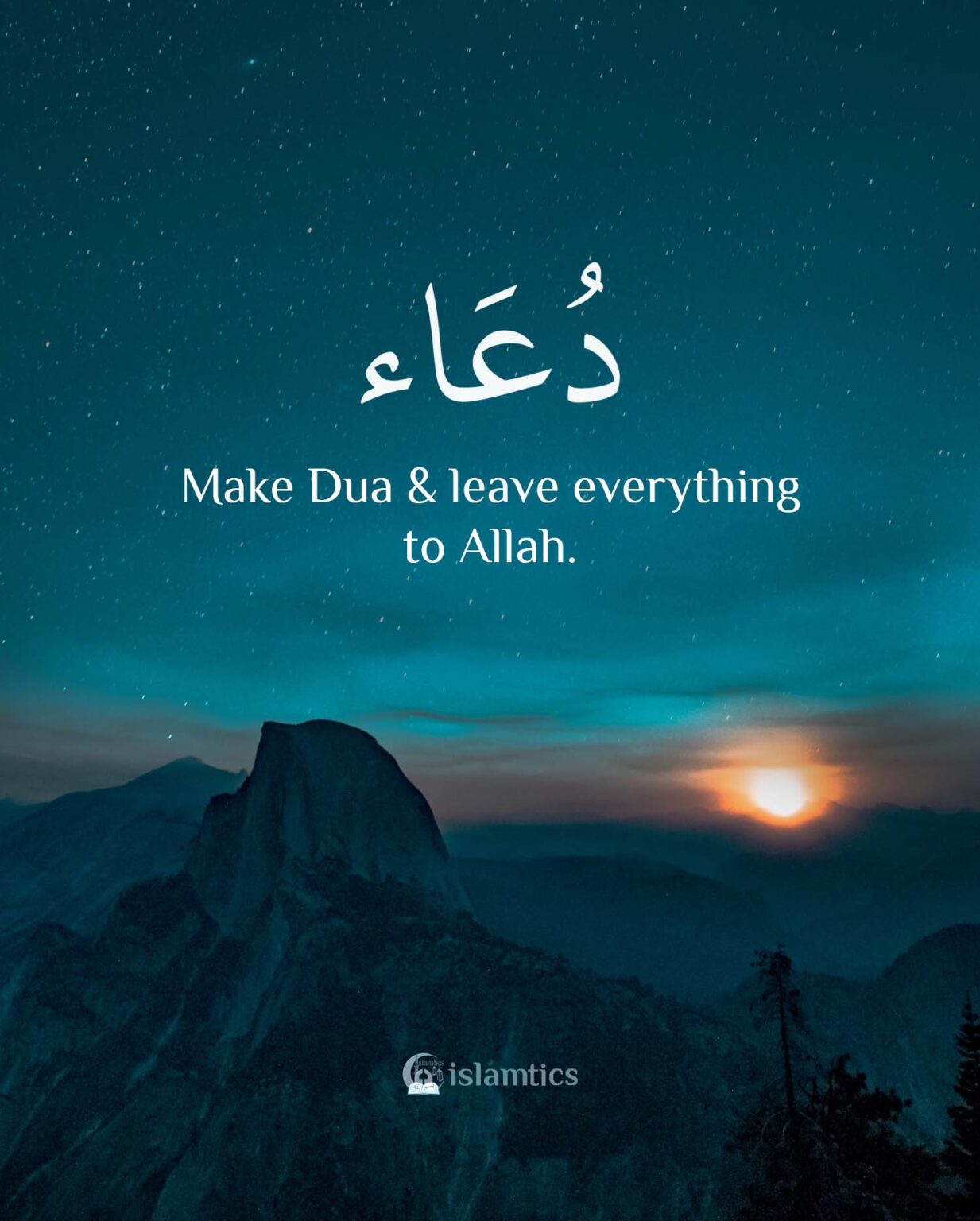 make-dua-leave-everything-to-allah-islamtics