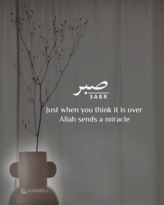 Just when you think it is over, Allah sends a miracle.