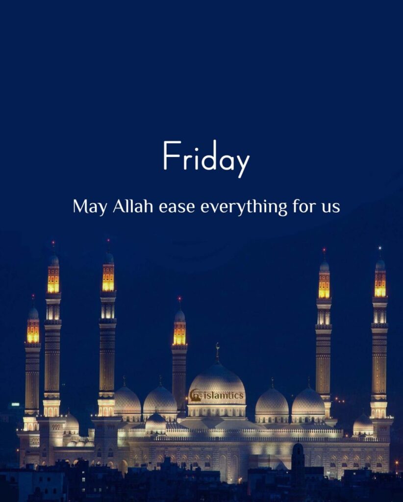 May Allah ease everything for us. Jumma Mubarak Dua