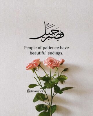 People of patience have beautiful endings.