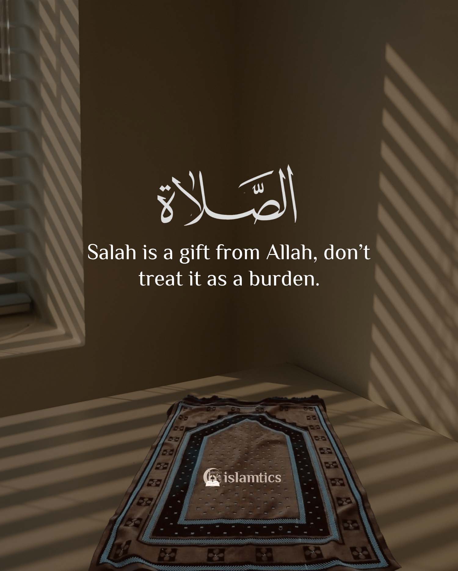 Salah is a gift from Allah, don’t treat it as a burden. | islamtics