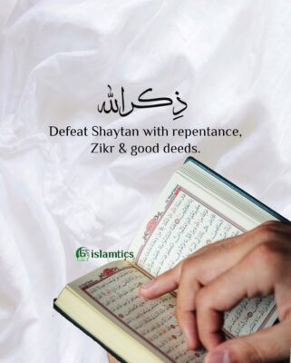 Defeat Shaytan with repentance, Zikr & good deeds.