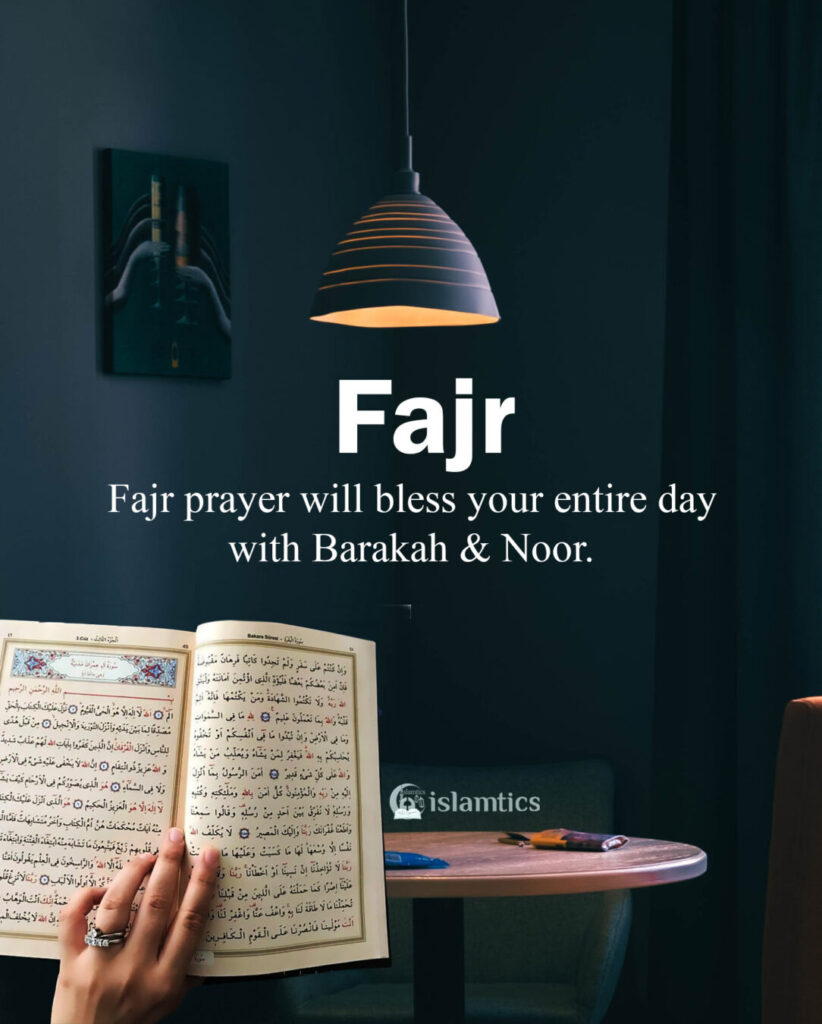 Fajr prayer will bless your entire day with barakah and noor.