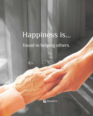 Happiness is found in helping others
