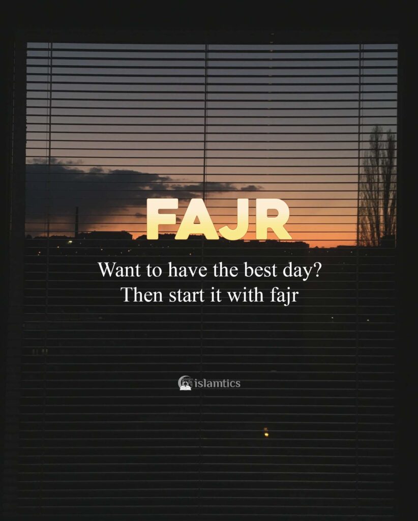 Want to have the best day? Then start it with fajr