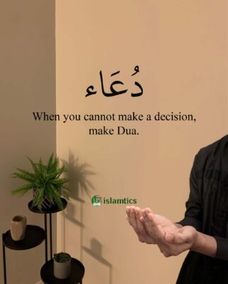 When you cannot make a decision, make Dua