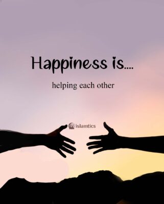 happiness is helping each other