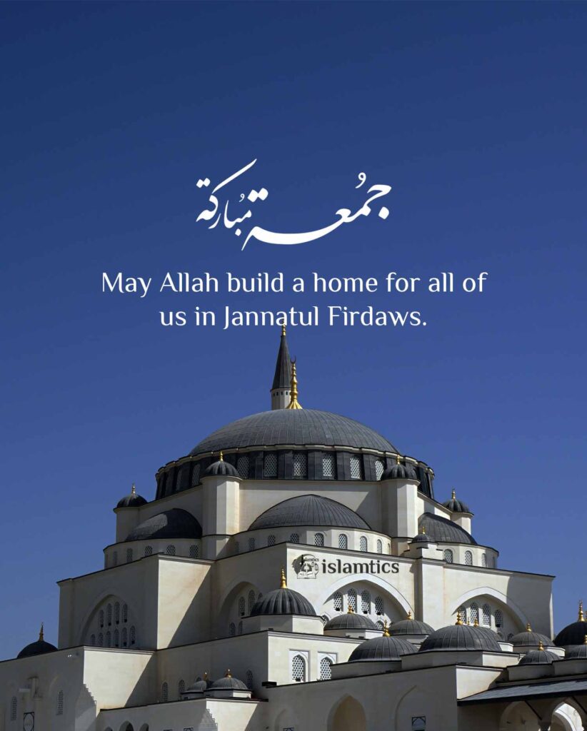 May Allah build a home for all of us in Jannatul Firdaws.