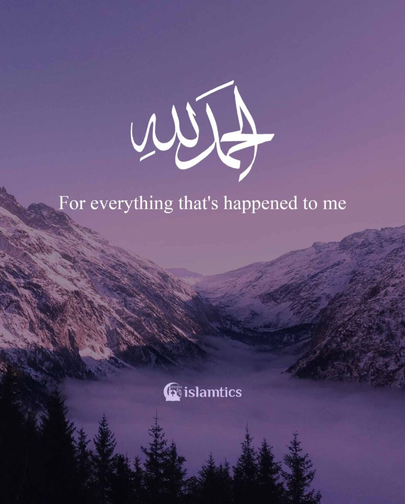 Alhamdulillah For everything that's happened to me