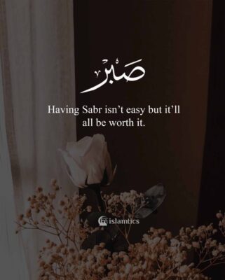 Having Sabr isn’t easy but it’ll all be worth it.