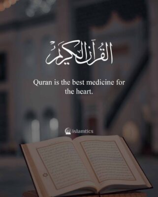 Quran is the best medicine for the heart.