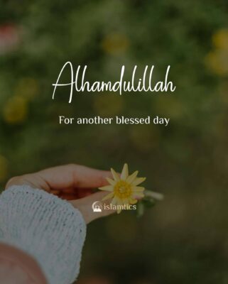 Alhamdulillah for another blessed day