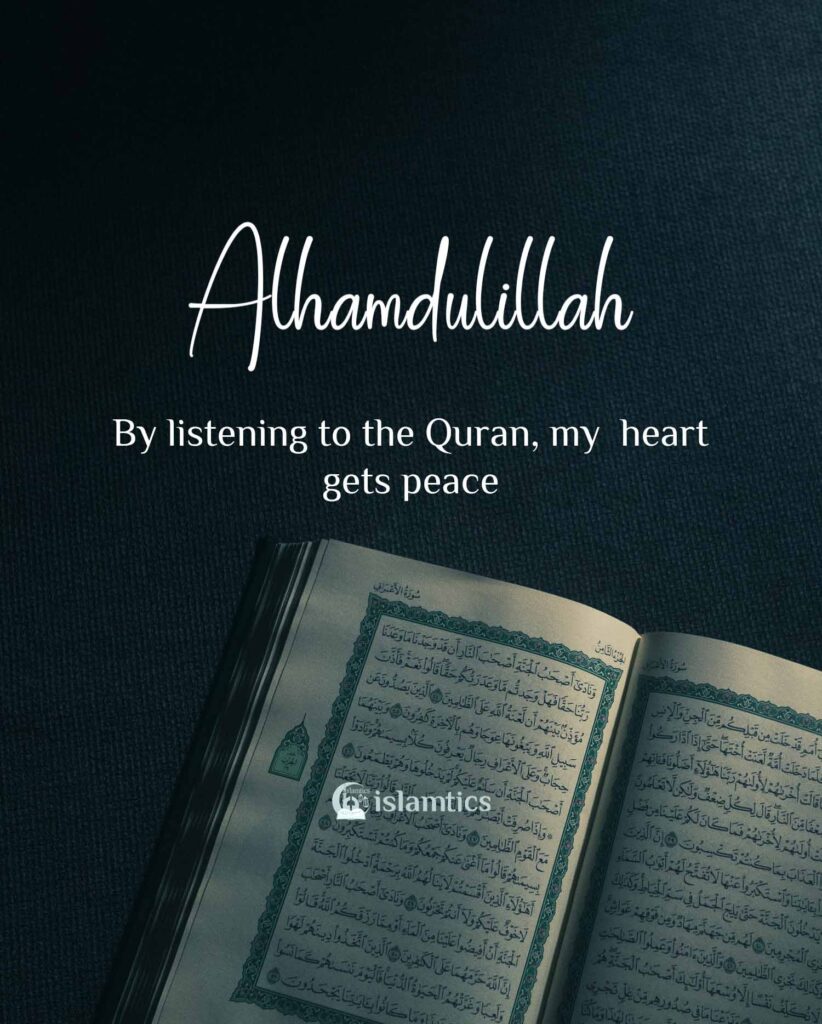 By listening to the Quran, my heart gets peace