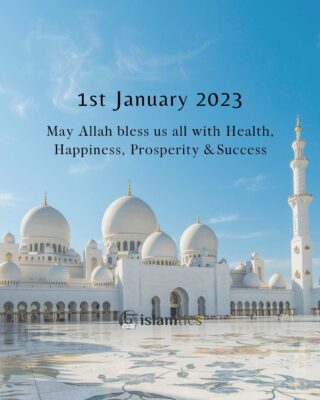 1st January 2023. May Allah bless us all with Health, Happiness, Prosperity & Success