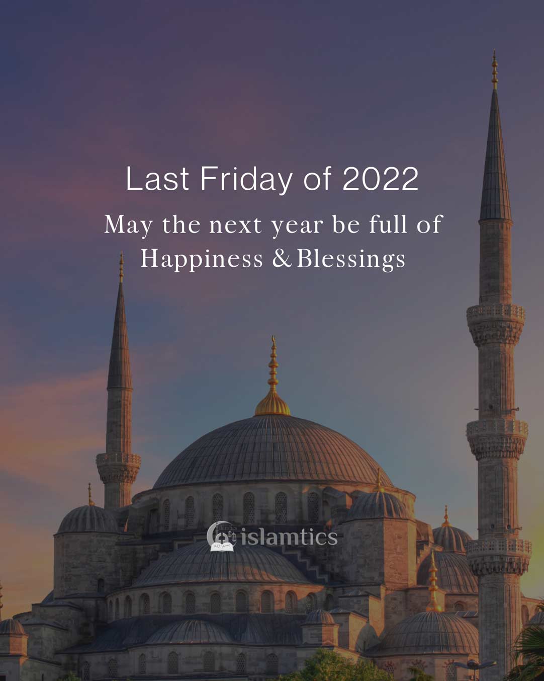 Last Friday of 2022 islamtics