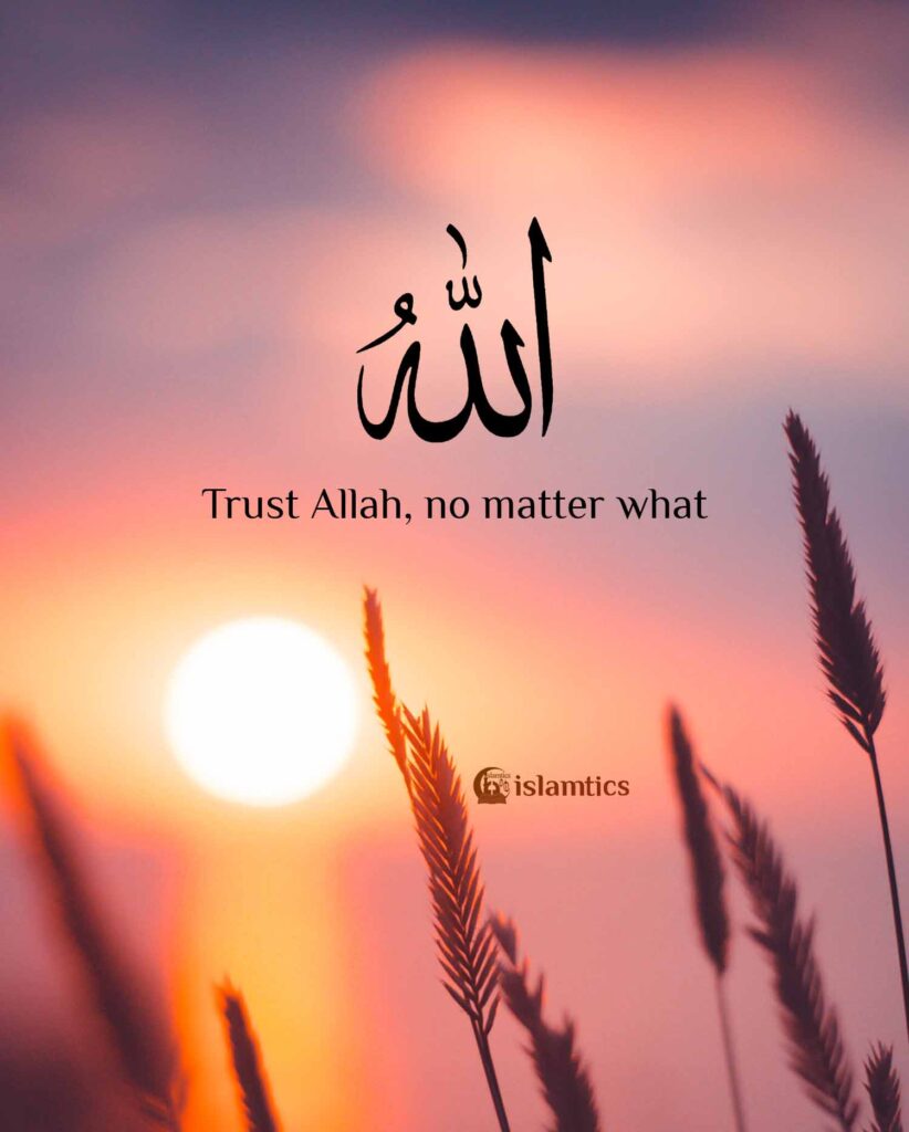 Trust Allah, no matter what