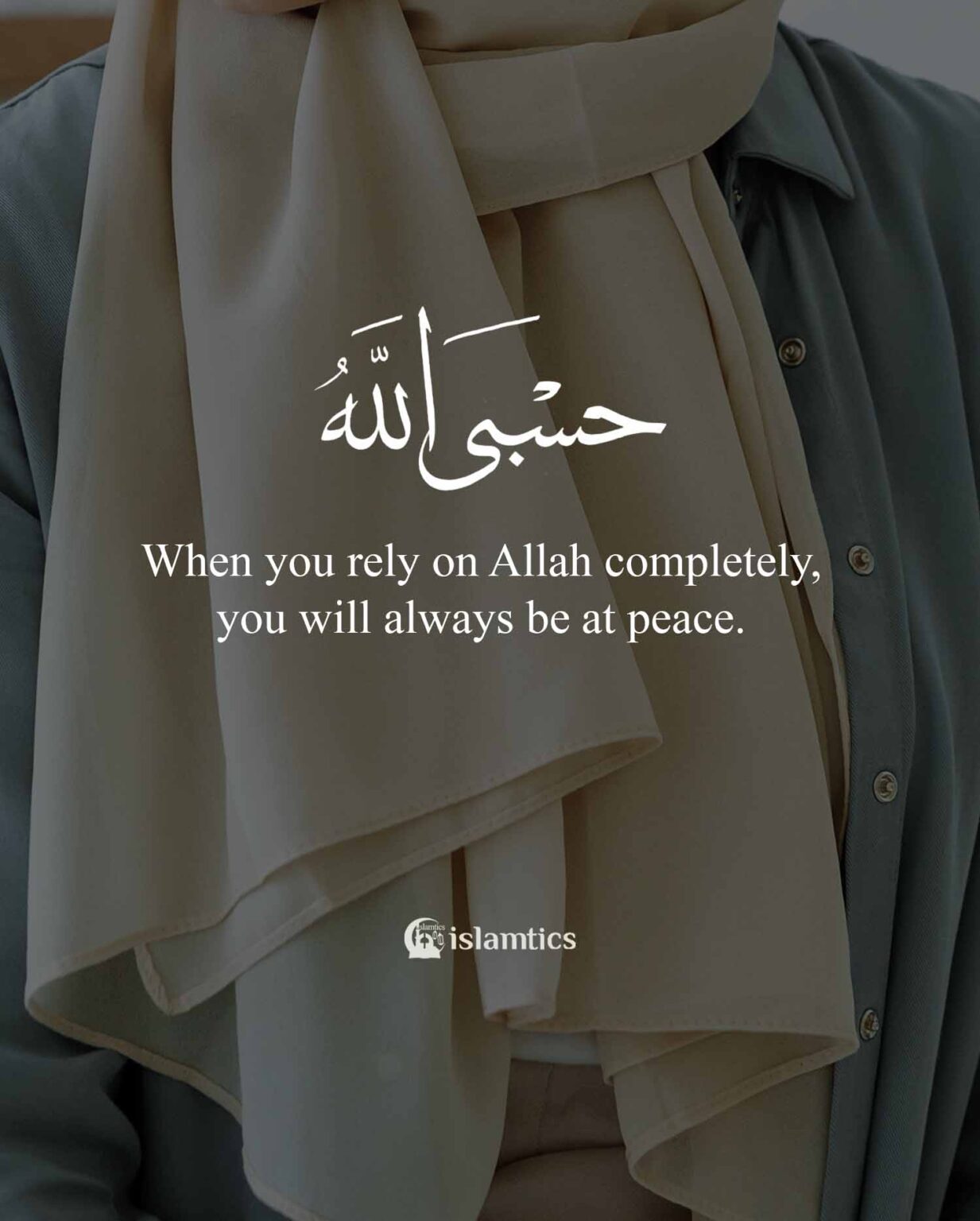 When you rely on Allah completely, you will always be at peace. | islamtics