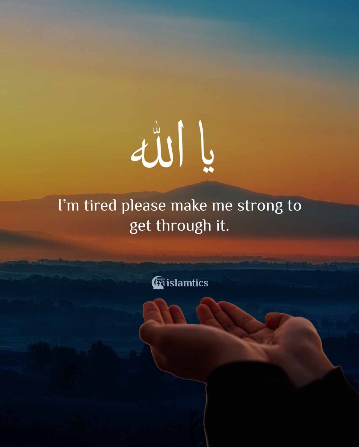 ya-allah-i-m-tired-in-this-situation-please-make-me-strong-to-get