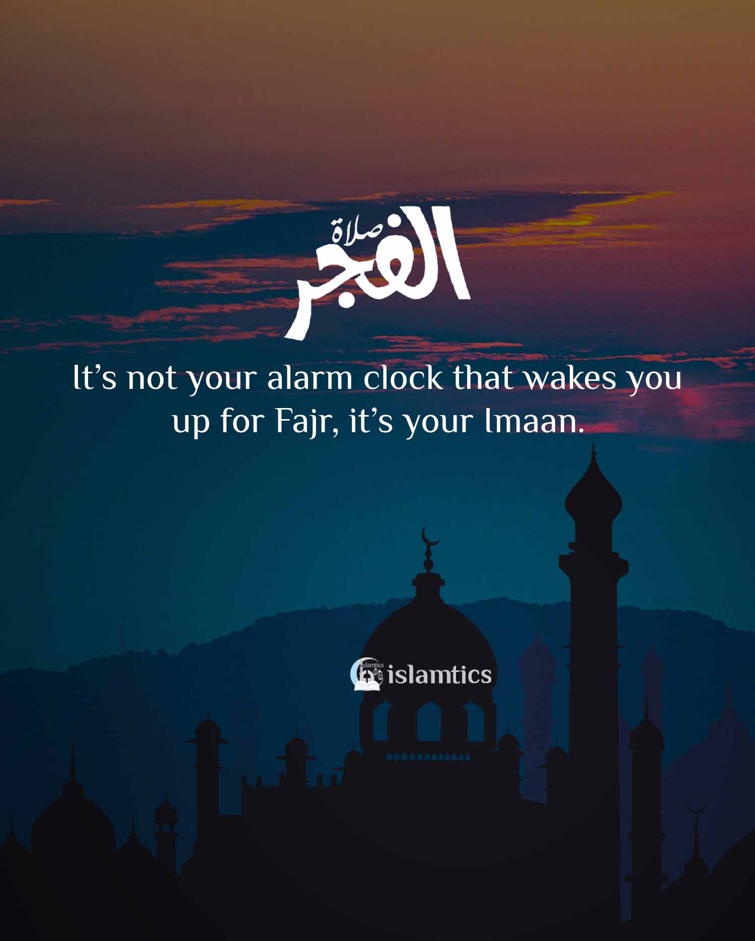 it-s-not-your-alarm-clock-that-wakes-you-up-for-fajr-it-s-your-imaan