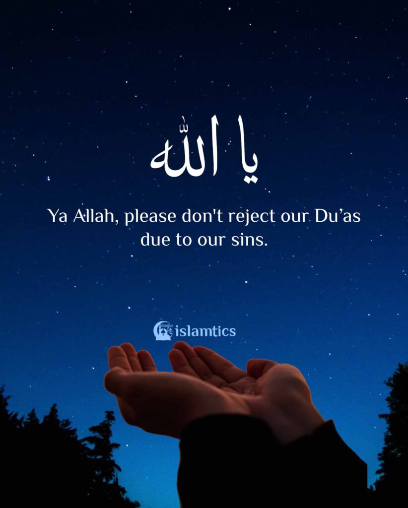 ya-allah-please-don-t-reject-our-du-as-due-to-our-sins-islamtics