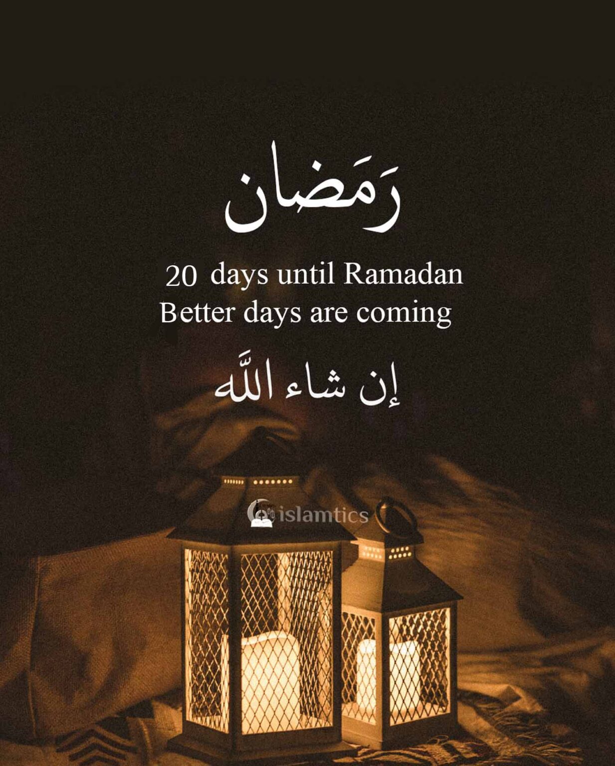 20 Days Until Ramadan Better Days Are Coming Inshaallah Islamtics
