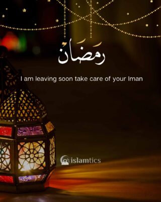 Ramadan: I am leaving soon take care of your Iman
