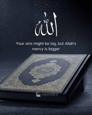 Your sins might be big, but Allah's mercy is bigger