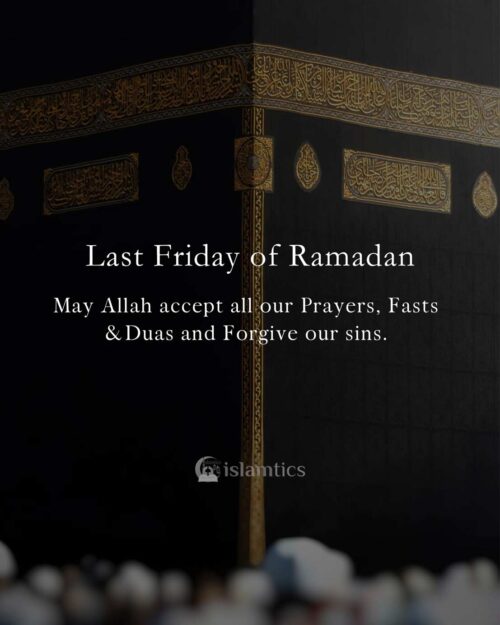 Last Friday of this Ramadan | islamtics