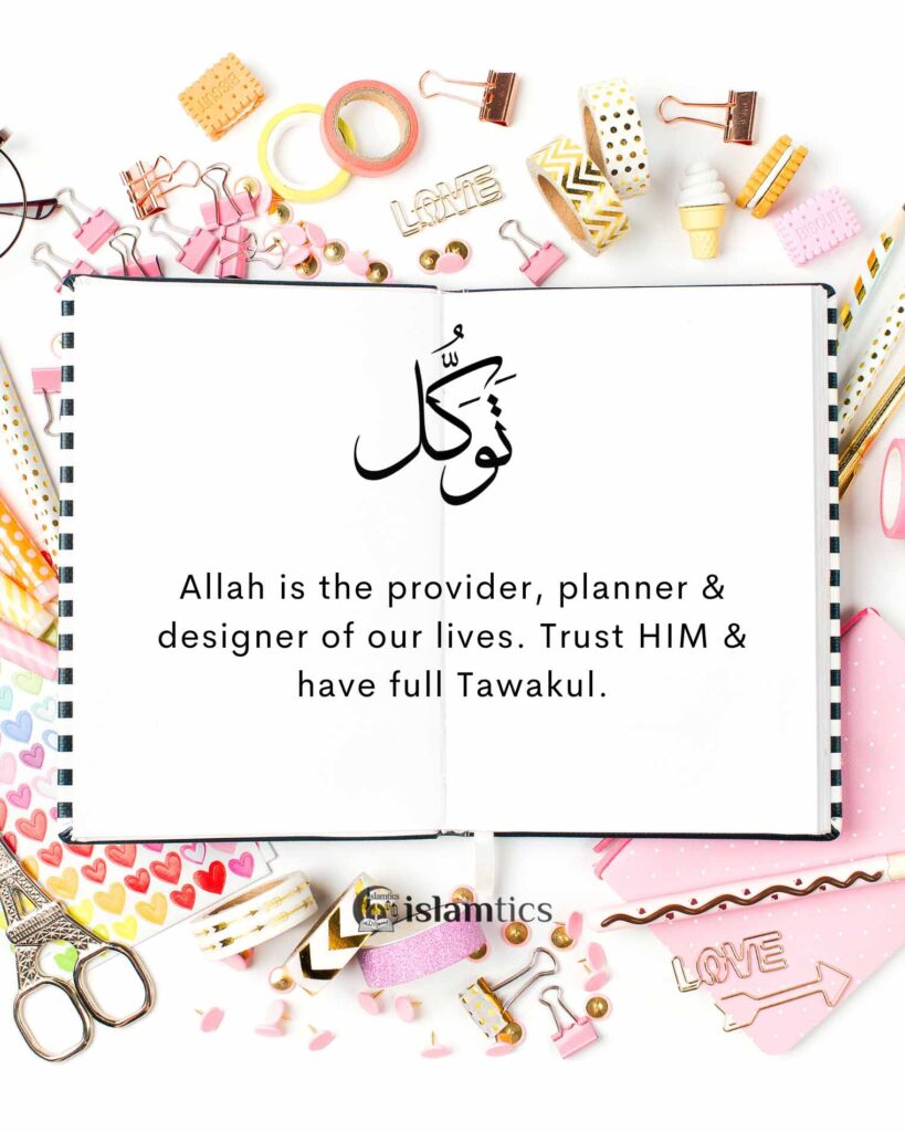 Allah is the provider, planner & designer of our lives. trust HIM & have full tawakul .