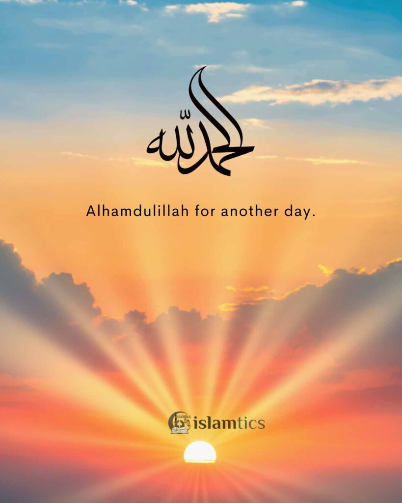 Alhamdulillah For Another Day Islamtics