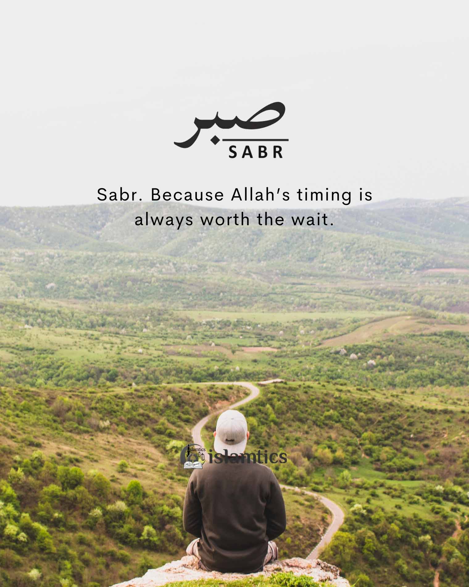 sabr-because-allah-s-timing-is-always-worth-the-wait-islamtics