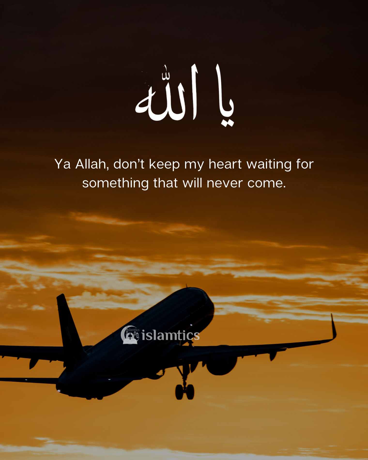Ya Allah, don’t keep my heart waiting for something that will never ...